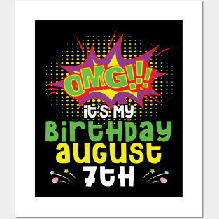 OMG It's My Birthday On August 7th Happy Birthday To Me You Daddy Mommy Brother Sister Son Daughter Posters and Art